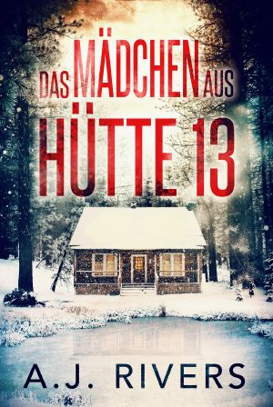 [Emma Griffin 01] • Das Mädchen aus Hütte 13